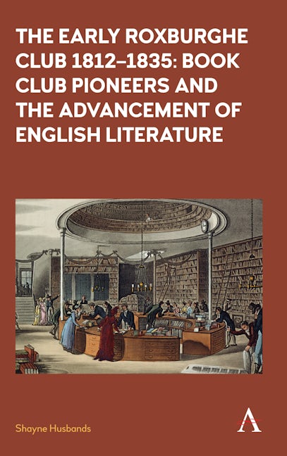 Book cover image for The Early Roxburghe Club 1812–1835 ISBN: 9781783086900